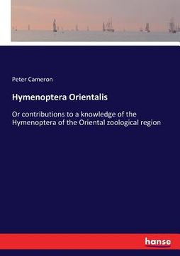 portada Hymenoptera Orientalis: Or contributions to a knowledge of the Hymenoptera of the Oriental zoological region (in English)