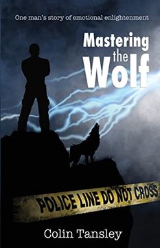 portada Mastering the Wolf: One Man'S Story of Emotional Enlightenment (en Inglés)