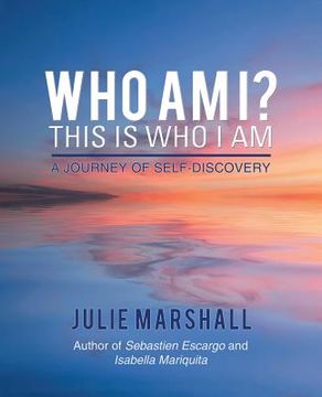 portada Who Am I? This Is Who I Am: A Journey of Self-Discovery (in English)