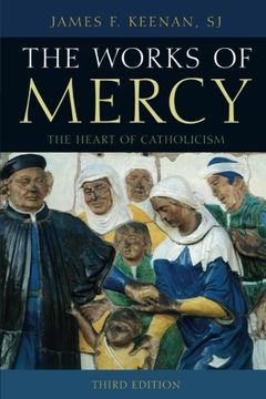 portada The Works of Mercy: The Heart of Catholicism
