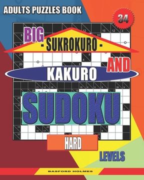 portada Adults puzzles book. Big Sukrokuro and Kakuro sudoku.: Hard levels. (en Inglés)