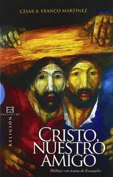 portada Cristo, Nuestro Amigo: Diálogo con Trama de Evangelio (Ensayo)