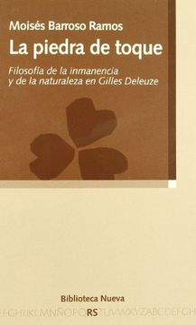 portada La piedra de toque. Filosofía de la inmanencia y de la naturaleza en Gilles Deleuze