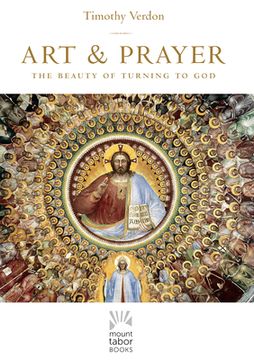 portada Art and Prayer: The Beauty of Turning to God: 1 (Mount Tabor Books) 