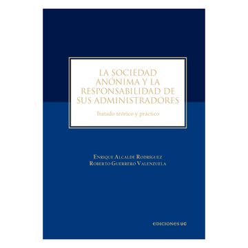 portada LA SOCIEDAD ANÓNIMA Y LA RESPONSABILIDAD DE SUS ADMINISTRADORES. Tratado teórico y práctico (in Spanish)