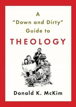 portada A "Down and Dirty" Guide to Theology (en Inglés)