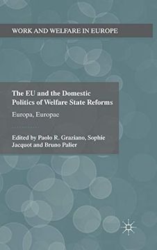 portada The eu and the Domestic Politics of Welfare State Reforms: Europa, Europae (Work and Welfare in Europe) (en Inglés)