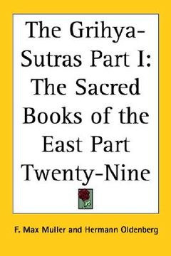 portada the grihya-sutras part i: the sacred books of the east part twenty-nine (en Inglés)