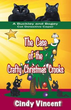 portada The Case of the Crafty Christmas Crooks (a Buckley and Bogey Cat Detective Caper) (en Inglés)