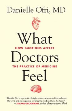 portada What Doctors Feel: How Emotions Affect the Practice of Medicine (en Inglés)