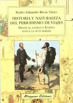 portada Historia y Naturaleza del Periodismo de Viajes Desde el Antiguo Egipto Hasta la Actualidad (Viajes y Costumbres)