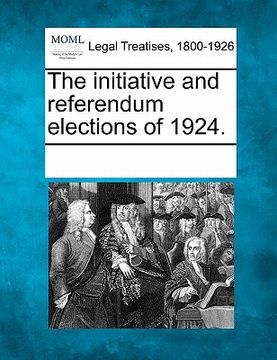 portada the initiative and referendum elections of 1924. (en Inglés)