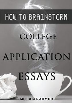 portada How To Brainstorm College Application Essays (en Inglés)
