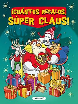 portada ¡Cuántos regalos, Súper Claus! (Las aventuras de Súper Claus. Especial)