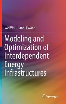 portada Modeling and Optimization of Interdependent Energy Infrastructures