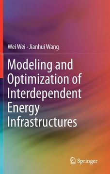 portada Modeling and Optimization of Interdependent Energy Infrastructures (in English)