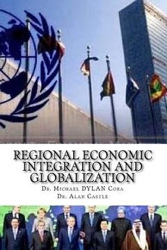 portada Regional Economic Integration and Globalization (en Inglés)