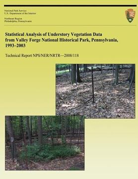 portada Statistical Analysis of Understory Vegetation Data from Valley Forge National Historical Park, Pennsylvania, 1993 - 2003 (en Inglés)