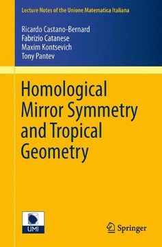 portada Homological Mirror Symmetry and Tropical Geometry (Lecture Notes of the Unione Matematica Italiana)