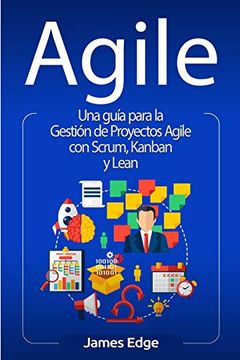 portada Agile: Una Guía Para la Gestión de Proyectos Agile con Scrum, Kanban y Lean (in Spanish)