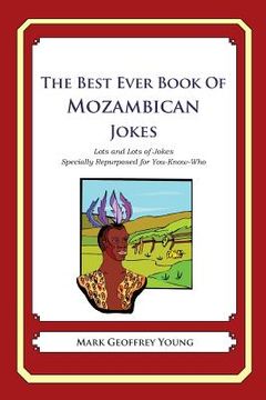 portada The Best Ever Book of Mozambican Jokes: Lots and Lots of Jokes Specially Repurposed for You-Know-Who (en Inglés)