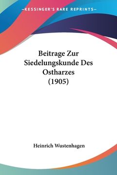 portada Beitrage Zur Siedelungskunde Des Ostharzes (1905) (in German)