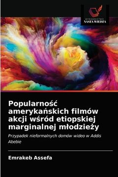 portada Popularnośc amerykańskich filmów akcji wśród etiopskiej marginalnej mlodzieży (en Polaco)