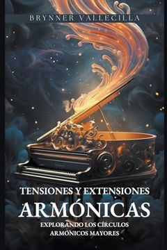 portada Tensiones y extensiones armónicas: Explorando los círculos armónicos mayores