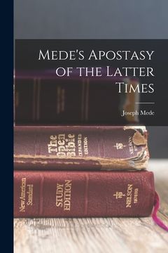 portada Mede's Apostasy of the Latter Times (en Inglés)