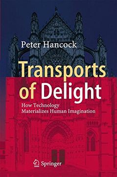 portada Transports of Delight: How Technology Materializes Human Imagination