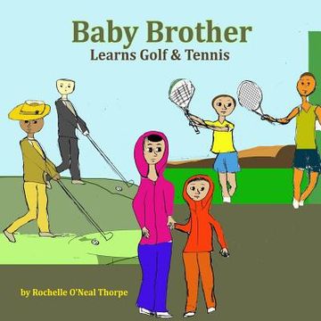 portada Baby Brother Learns Golf & Tennis (in English)
