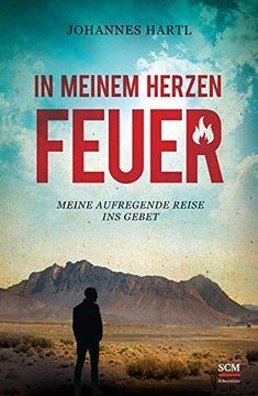 portada In Meinem Herzen Feuer: Meine Aufregende Reise ins Gebet (en Alemán)