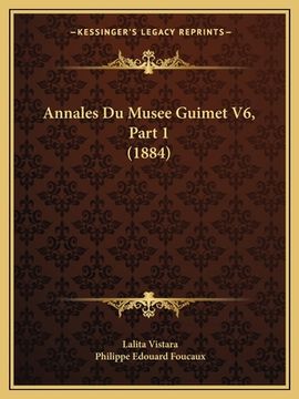 portada Annales Du Musee Guimet V6, Part 1 (1884) (en Francés)