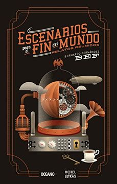 portada Escenarios Para El Fin del Mundo: Relatos Reunidos (in Spanish)