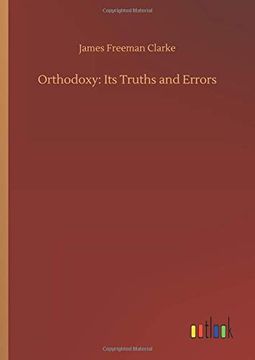 portada Orthodoxy: Its Truths and Errors (en Inglés)
