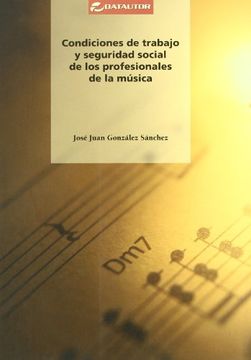 portada CONDICIONES DE TRABAJO Y SEGURIDAD SOCIAL DE LOS PROFESIONALES DE LA MUSICA