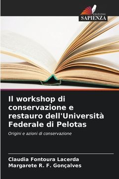 portada Il workshop di conservazione e restauro dell'Università Federale di Pelotas (in Italian)