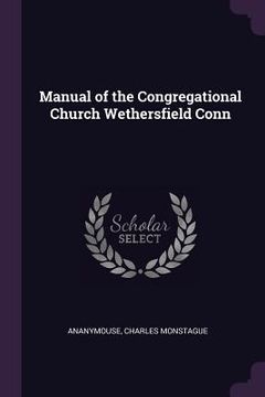portada Manual of the Congregational Church Wethersfield Conn (en Inglés)