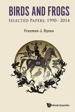 portada Birds and Frogs: Selected Papers of Freeman Dyson, 1990-2014 (libro en Inglés)