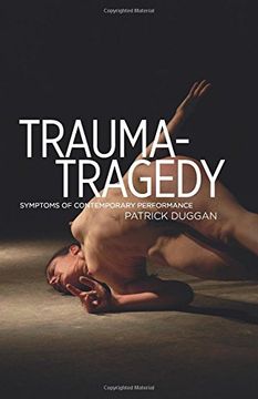 portada Trauma-Tragedy: Symptoms of Contemporary Performance (in English)