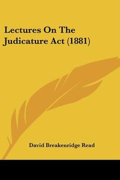 portada lectures on the judicature act (1881) (en Inglés)