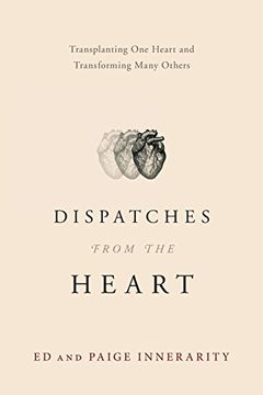 portada Dispatches From the Heart: Transplanting one Heart and Transforming Many Others (in English)