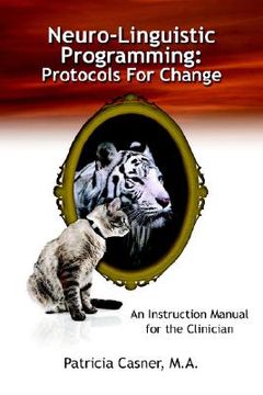 portada neuro-linguistic programming: protocols for change: an instruction manual for the clinician (in English)