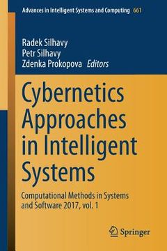 portada Cybernetics Approaches in Intelligent Systems: Computational Methods in Systems and Software 2017, Vol. 1 (in English)