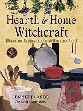 portada Hearth and Home Witchcraft: Rituals and Recipes to Nourish Home ans Spirit 