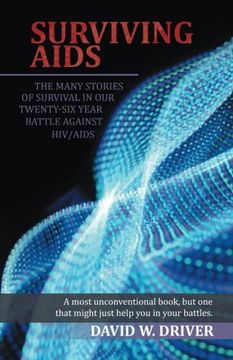 portada Surviving Aids: The Many Stories of Survival in our Twenty-Five Year Battle Against hiv (in English)