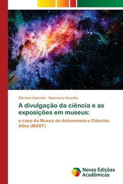 portada A Divulgação da Ciência e as Exposições em Museus (en Portugués)