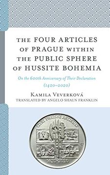 portada The Four Articles of Prague Within the Public Sphere of Hussite Bohemia: On the 600Th Anniversary of Their Declaration (1420-2020) (Czech Theological Perspectives) (en Inglés)