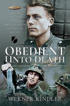 Obedient Unto Death: A Panzer-Grenadier of the Leibstandarte-SS Adolf Hitler Reports (en Inglés)
