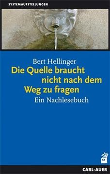 portada Die Quelle Braucht Nicht Nach dem weg zu Fragen: Ein Nachlesebuch (in German)